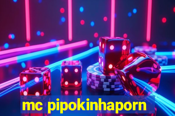 mc pipokinhaporn